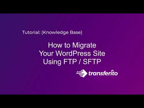 Migrate a WordPress Website Using FTP or SFTP Tutorial