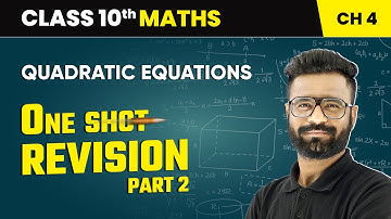Quadratic Equations - One Shot Revision (Part 2) | Class 10 Maths Chapter 4 | CBSE 2025-26