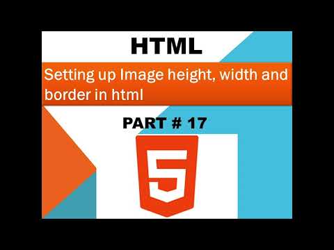 HTML tutorial for beginners | Setting up Image height, width and border in html | Part # 17