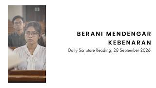BERANI MENDENGAR KEBENARAN - Scripture Reading 28 September 2026