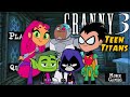 Granny 3 Is Teen Titans Go