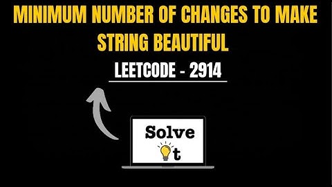Minimum Number of Changes to Make Binary String Beautiful | C++ | Leetcode 2914 | SolveIt
