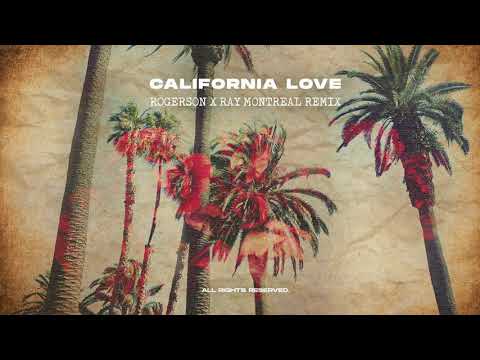 2Pac (ft. Roger Troutman & Dr. Dre) - California Love (Rogerson x Ray Montreal Remix)