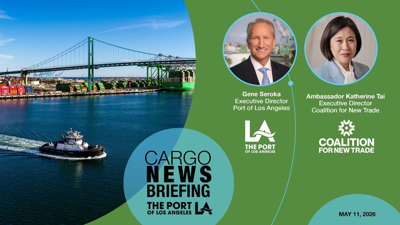 Port of Los Angeles May 2026 Cargo News Briefing on Middle East, Tariffs, Supply Chain