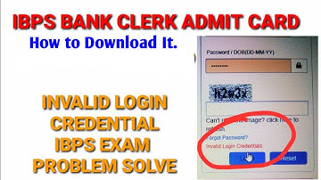INVALID LOGIN CREDENTIALS IBPS CLERK | HOW TO SOLVE INVALID LOGIN CREDENTIALS FOR IBPS CLERK EXAM