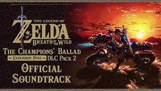 The Champions' Ballad Full Soundtrack - The Legend of Zelda: Breath of the Wild DLC