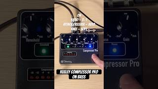 Keeley Compressor Pro on Bass (Soft Setting)