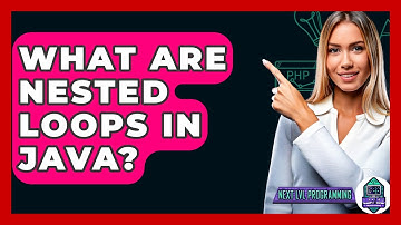 What Are Nested Loops In Java? - Next LVL Programming