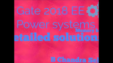 Gate 2018 Electrical Engineering( Power system ) solutions