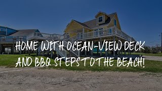 Home with Ocean-View Deck and BBQ Steps to the Beach! Review - Surfside Beach , United States of Ame