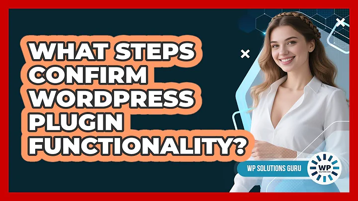 What Steps Confirm WordPress Plugin Functionality?
