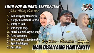 NAN DISAYANG MANYAKITI - BIG HERU | TUNGKEK MAMBAOK RABAH - FAUZANA | MALAPEH HAO | POP MINANG VIRAL
