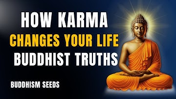 How Karma Changes Your Life | Ancient Buddhist Teachings by BUDDHISM SEEDS