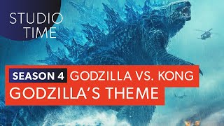 GODZILLAS THEME | Godzilla vs. Kong  [Studio Time: S4E3]