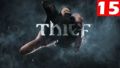 Thief Walkthrough Part 15 Let