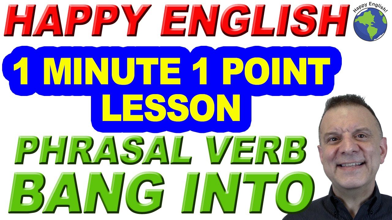 Phrasal Verb BANG INTO 1 Minute, 1 Point English Lesson YouTube