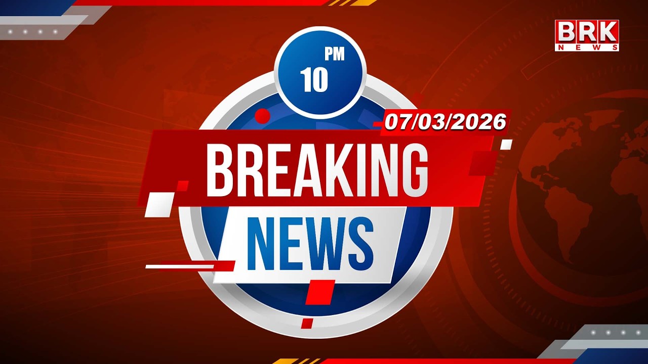 10 PM Full Part News | March 7, 2026 2026 |  @brknewslive ​