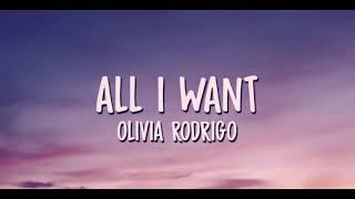 All I Want -Olivia Rodrigo (Clean \& Lyrics)