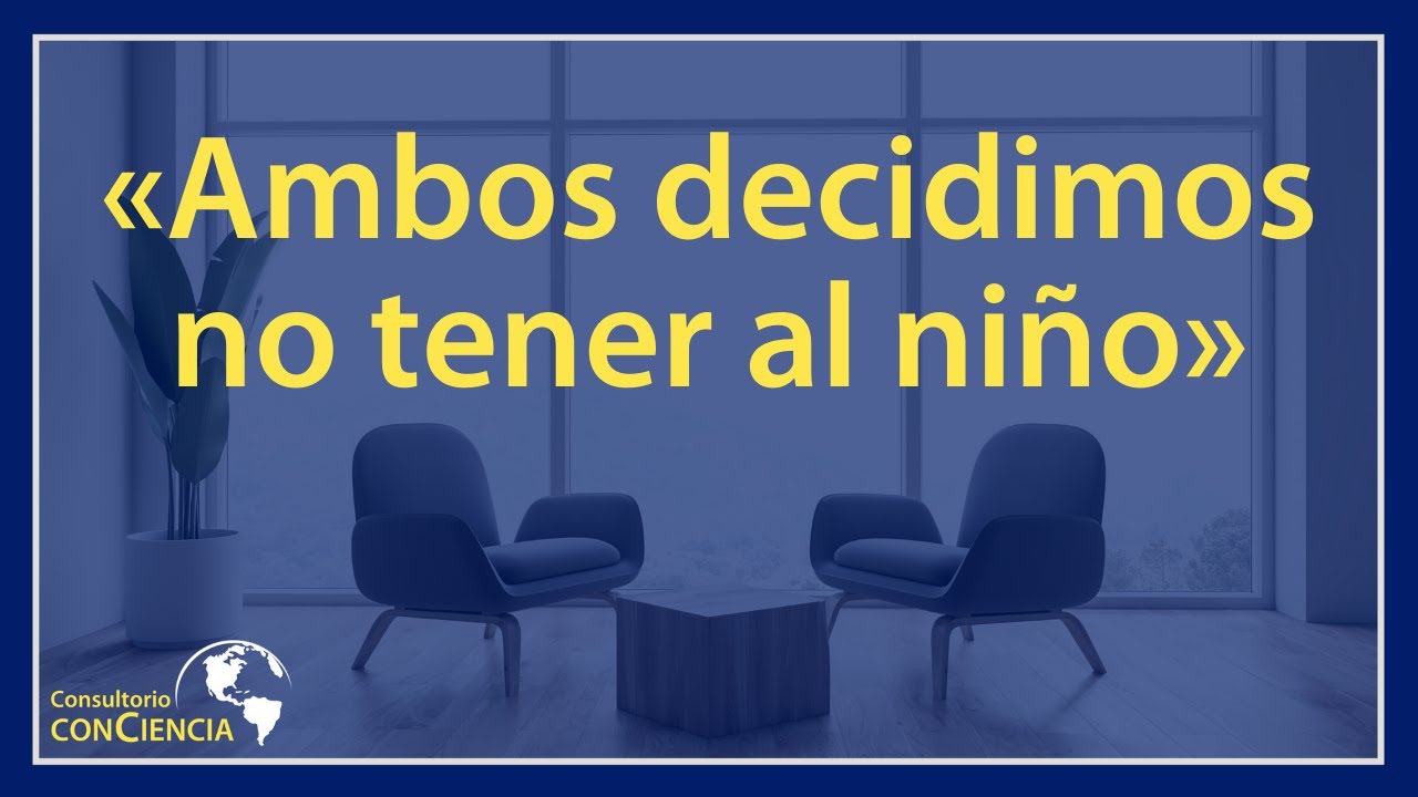 «Ambos decidimos no tener al niño»