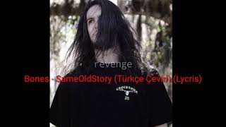 BONES - SameOldStory (Türkçe Çeviri) Lycris