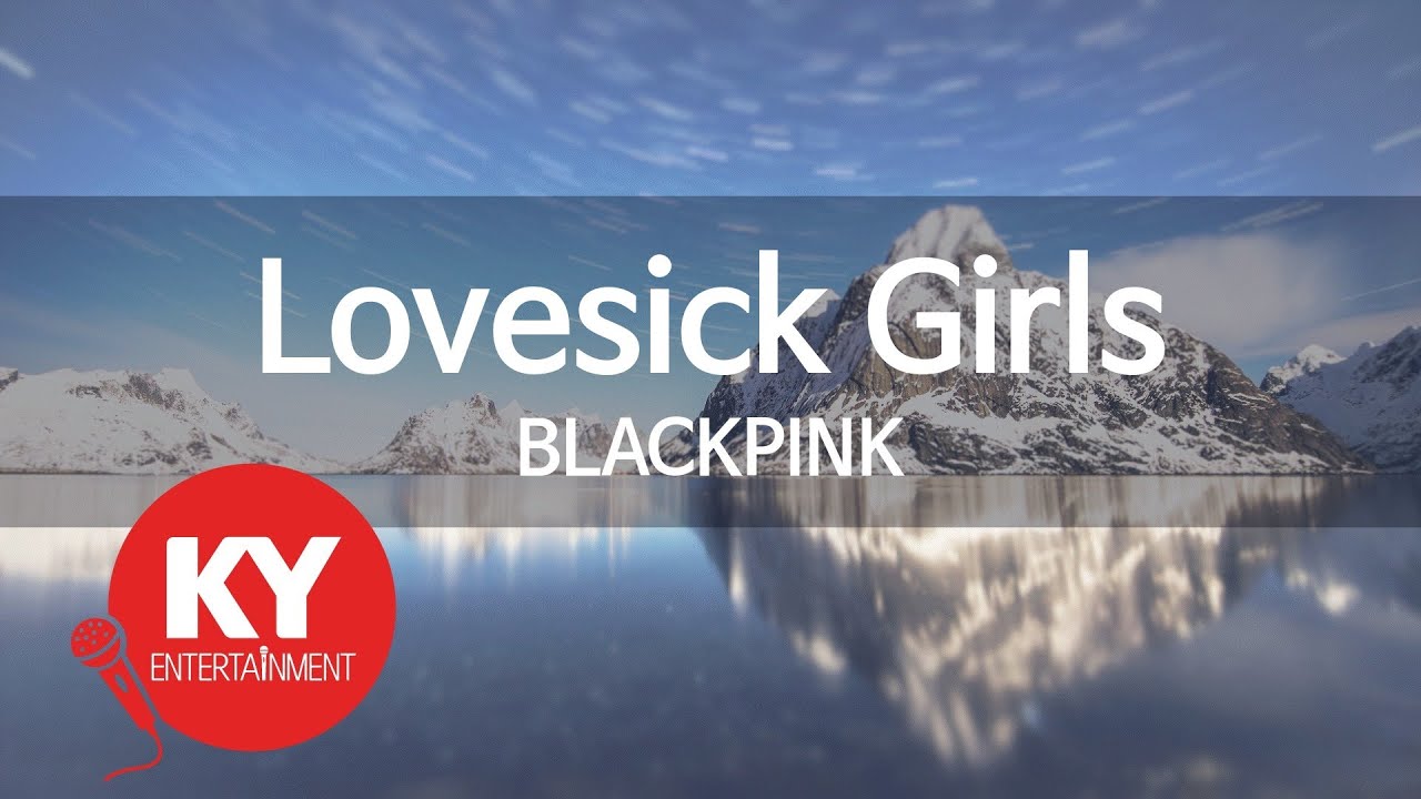 Lovesick Girls - BLACKPINK (KY.22213) [KY 금영노래방] / KY Karaoke