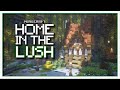 Home In The Lush | A Minecraft Timelapse (1.18)