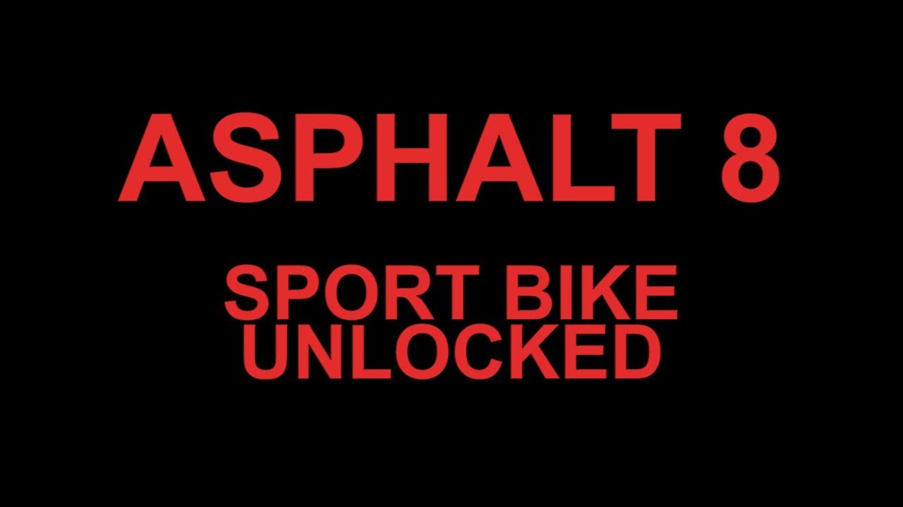 ASPHALT 8 SPORT BIKE UNLOCKED