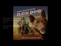 Red Dog (Credits) - Cezary Skubiszewski