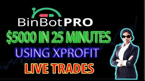 $5000 In 25 Minutes Using Xprofit  BinBot Pro Live Trades