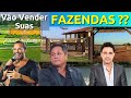 Eles Vão Mesmo Vender Suas Fazendas