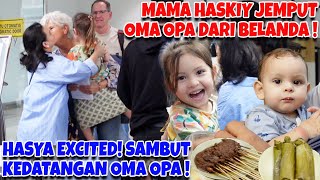 Hasya Super Excited Sambut Kedatangan Oma Opa Dari Belanda 🥳