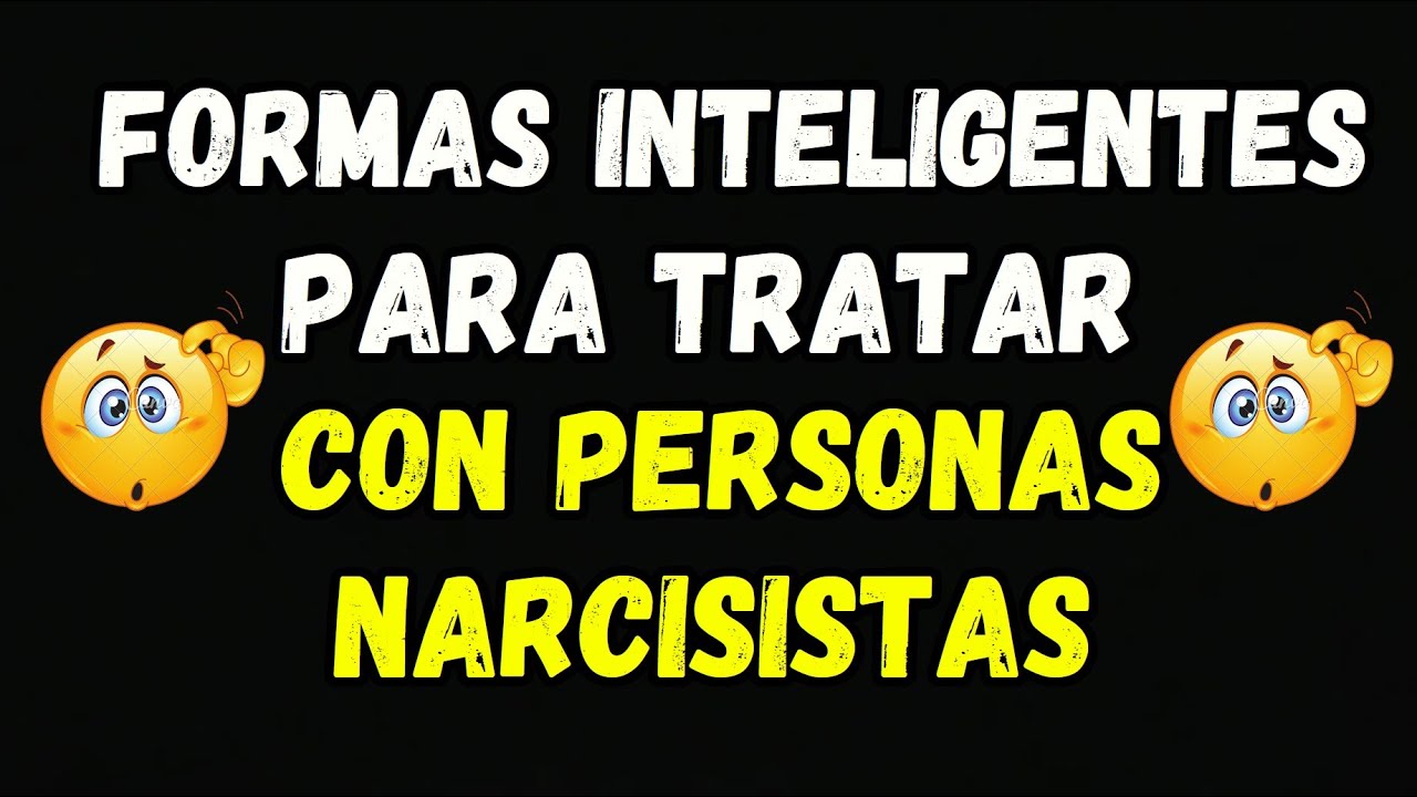 9 Estrategias Inteligentes para que Manipules Tu al Narcisista | psicología - #narcisismo