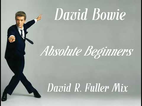 David Bowie - Absolute Beginners (David R. Fuller Mix)