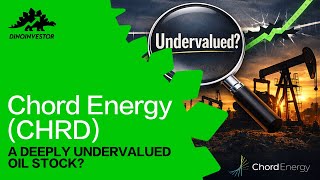 Chord Energy (CHRD): A Deeply Undervalued Oil Stock