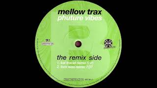 Mellow Trax - Phuture Vibes (Kai Tracid Mix) (German Classic) (HD)