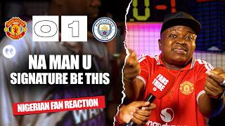 MANCHESTER UNITED 0-1 MACHESTER CITY ( Henry -NIGERIAN FAN REACTION) - Premier League 26/27
