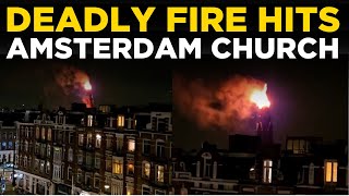 Download Lagu Amsterdam Church Fire LIVE: Deadly Fireworks Spark Massive Fire in Amsterdam Church | World News MP3