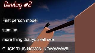 [Devlog #2] NEW first person model + Stamina + More changes!!