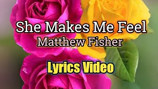 Watch Matthew Fisher She Makes Me Feel video