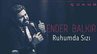 Çukur Şarkıları Ender Balkir \