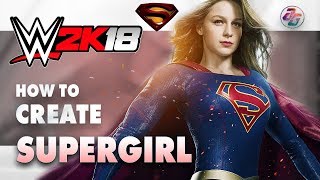 How to Make SuperGirl in 2K18 {Without Custom Logo and Mod}