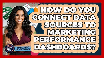 How Do You Connect Data Sources To Marketing Performance Dashboards?