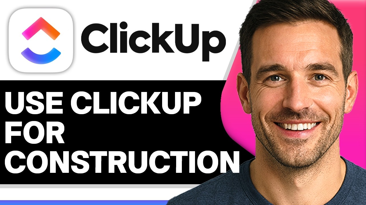 How To Use ClickUp For Construction Management (2026 Full Setup) - YouTube