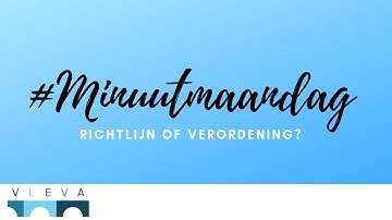 Richtlijn of verordening?