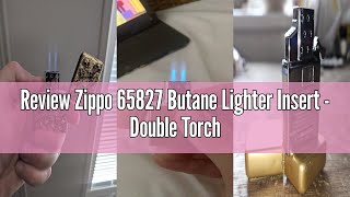 Review Zippo 65827 Butane Lighter Insert - Double Torch