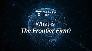 The Human Side of Finance: What is the Frontier Firm? | Telefónica Tech