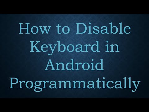 How to Disable Keyboard in Android Programmatically