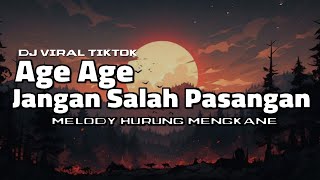 DJ Age Age X Jangan Salah Pasangan X Melody Hurung Mengkane Reverb \u0026 Full Bass