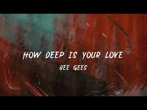 Bee/Gees - How Deep Is Your Love [lyric] - YouTube