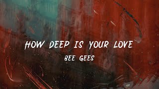 Bee/Gees - How Deep Is Your Love [lyric] - YouTube